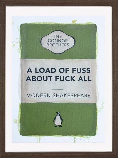 A Load of Fuss About Fuck All (Green) by The Connor Brothers