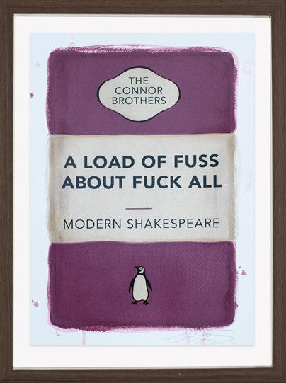 A Load of Fuss About Fuck All (Pink) by The Connor Brothers