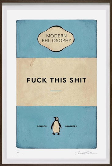 Fuck This Shit (Blue) by The Connor Brothers