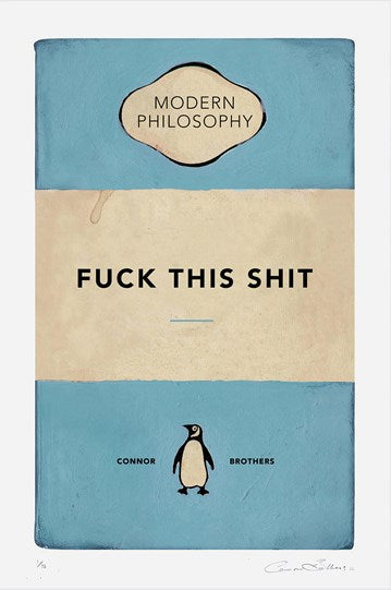 Fuck This Shit (Blue) by The Connor Brothers