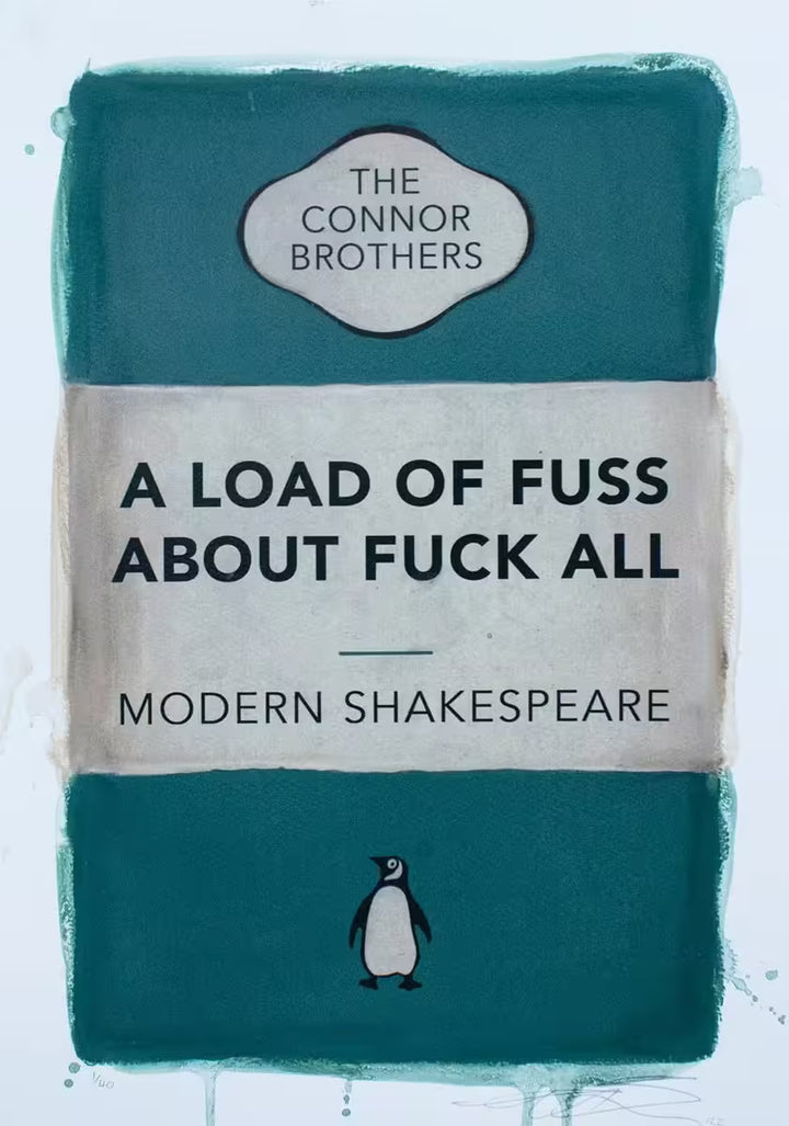 A limited edition print by The Connor Brothers of a penguin book cover with a witty line across the front, the title is A Load of Fuss About Fuck All (Teal)