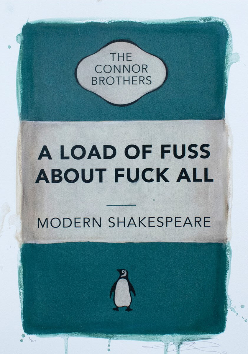 A Load of Fuss About Fuck All (Teal) by The Connor Brothers
