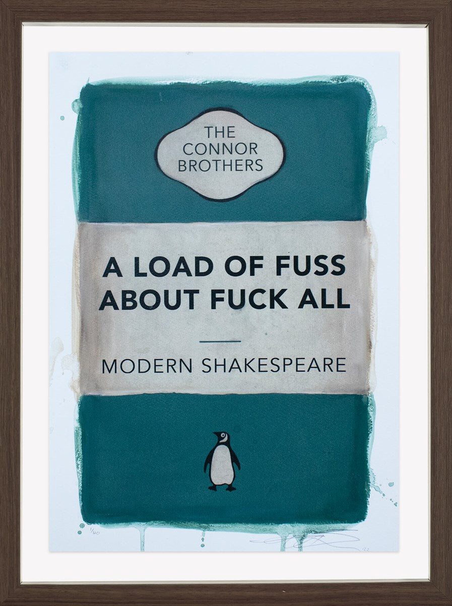 A Load of Fuss About Fuck All (Teal) by The Connor Brothers