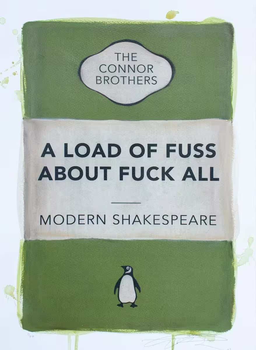A limited edition print by The Connor Brothers of a penguin book cover with a witty line across the front, the title is A Load of Fuss About Fuck All (Green)