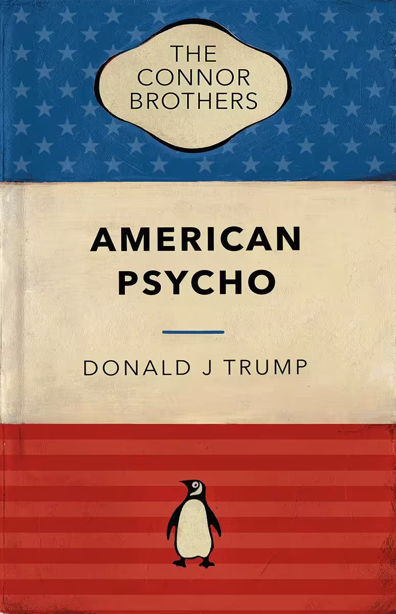 American Psycho by The Connor Brothers featuring Donald J Trump against a red, white and blue design