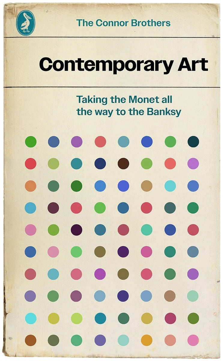 A limited edition piece by The Connor Brothers of a pelican book cover with a witty line, the title is Contemporary Art