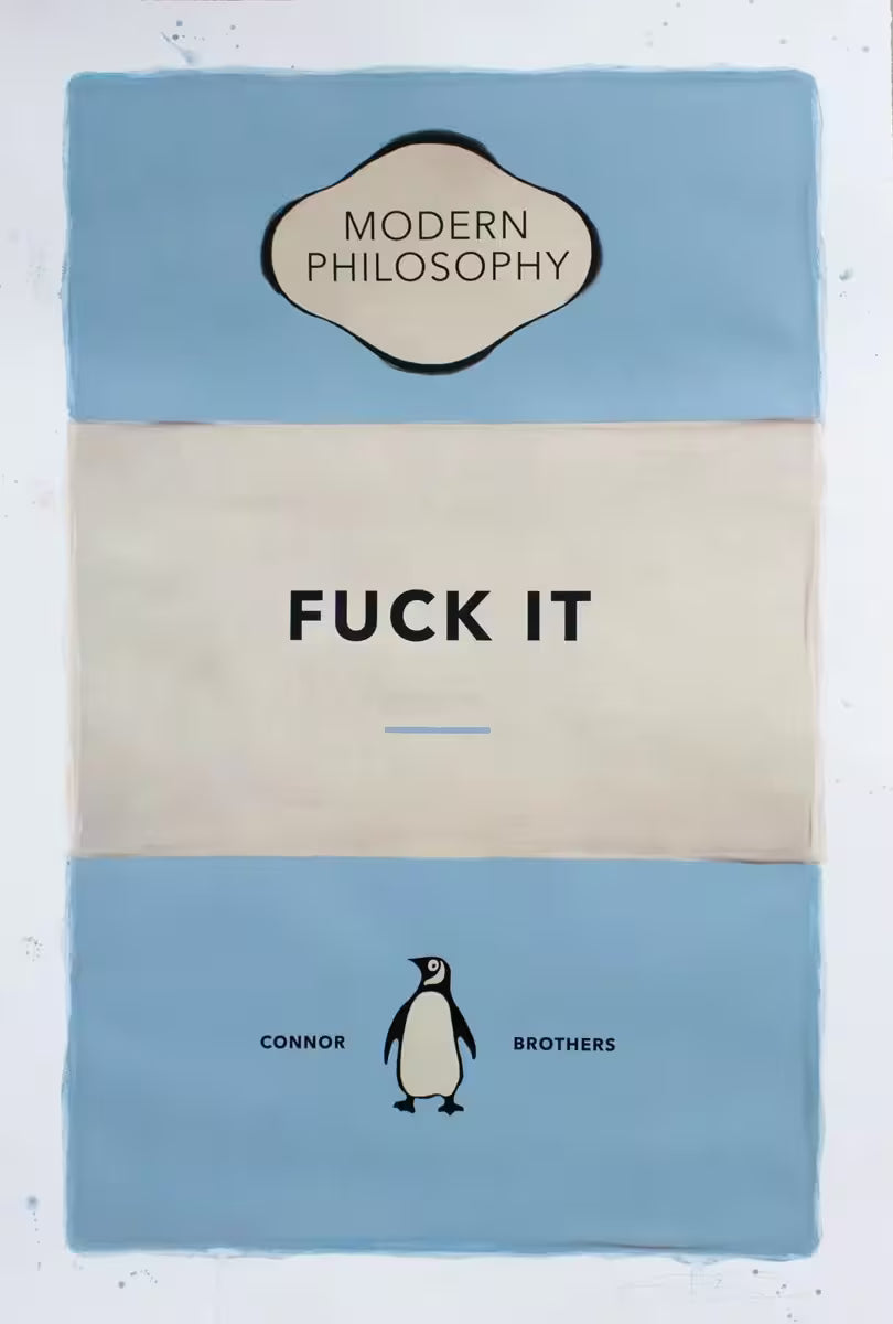 A limited edition print by The Connor Brothers of a penguin book cover with a witty line across the front, the title is Fuck It (Light Blue)