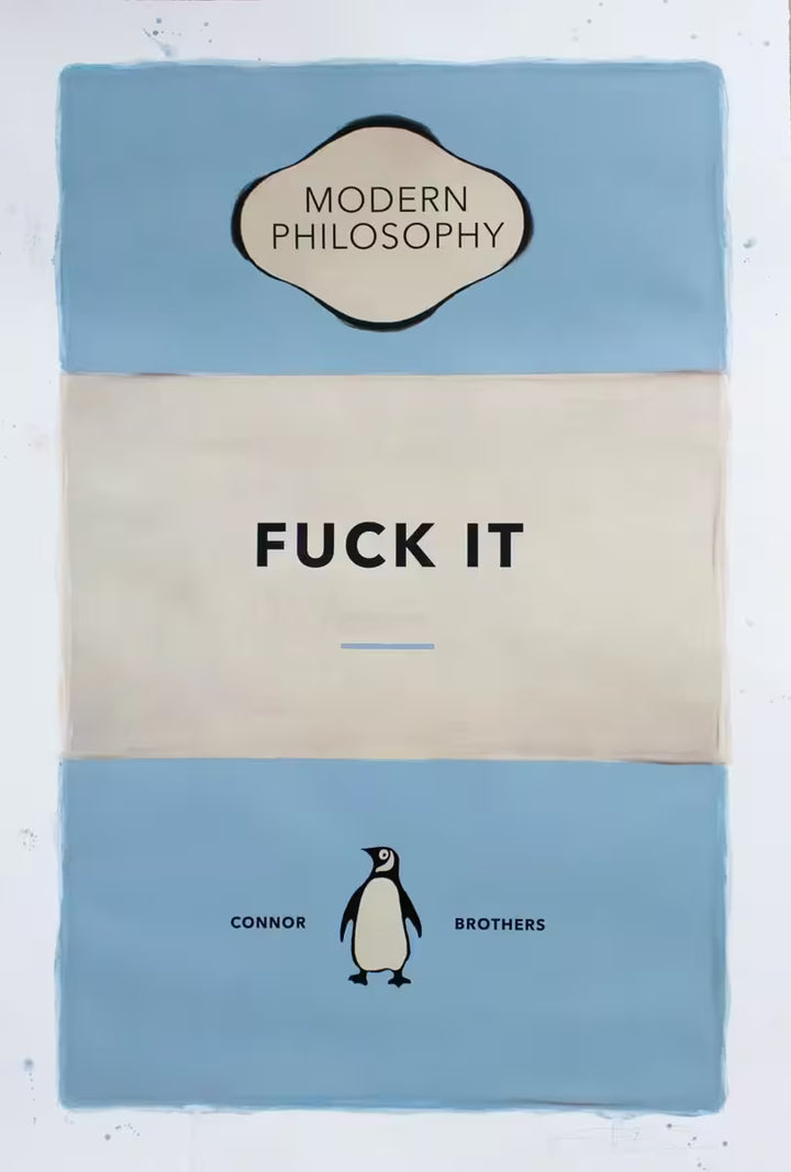 A limited edition print by The Connor Brothers of a penguin book cover with a witty line across the front, the title is Fuck It (Light Blue)