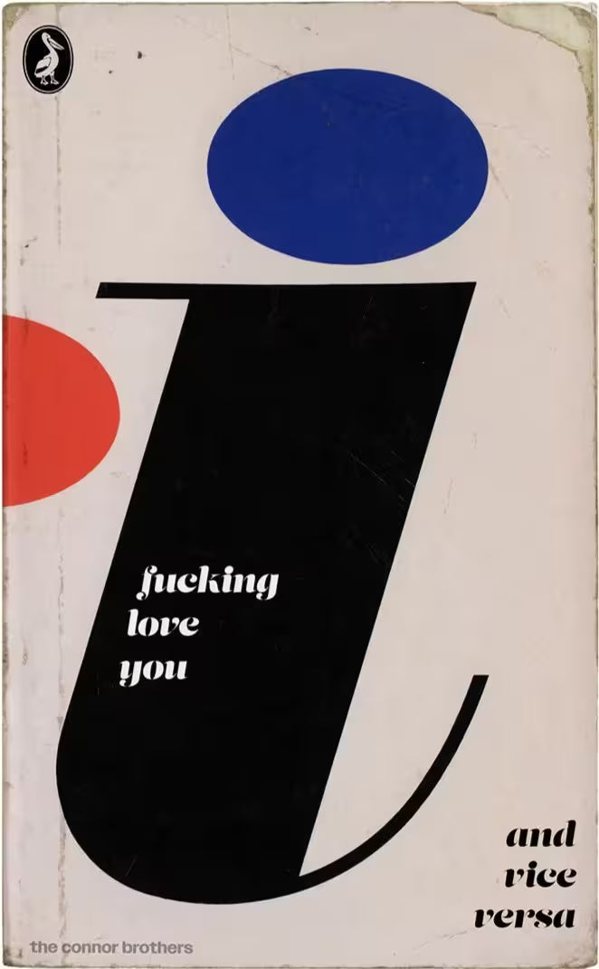 A limited edition by The Connor Brothers of a Pelican book with a big 'i' and a witty caption, the title is I Fucking Love You (Unique)