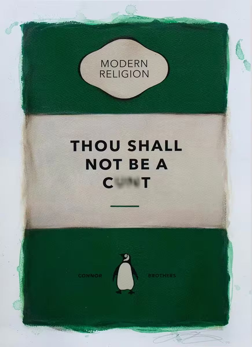 A limited edition print by The Connor Brothers of a penguin book cover with a witty line across the front, the title is Thou Shall Not Be A Cxxt (Green)