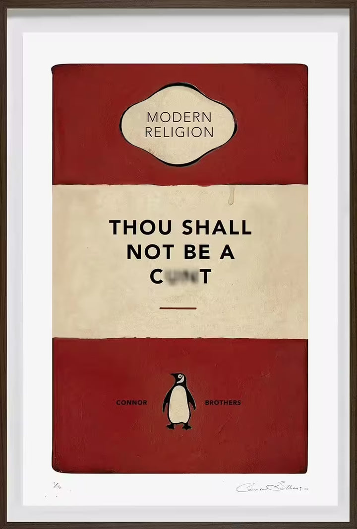 A limited edition framed print by The Connor Brothers of a penguin book cover with a witty line across the front, the title is Thou Shall Not Be A Cxxt (Red)
