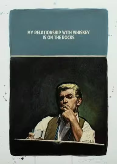 A limited edition print by The Connor Brothers of a man smoking a cigarette and a drink in his hand, the title is My Relationship With Whiskey