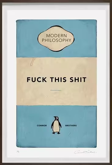 A limited edition framed print by The Connor Brothers of a penguin book cover with a witty line across the front, the title is Fuck This Shit (Blue)
