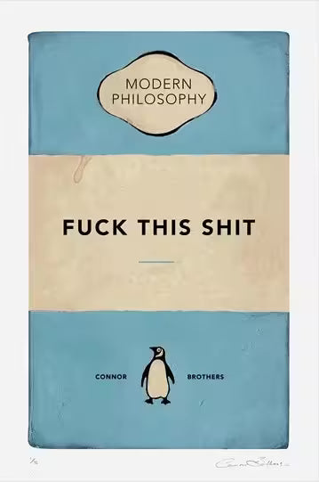 A limited edition print by The Connor Brothers of a penguin book cover with a witty line across the front, the title is Fuck This Shit (Blue)