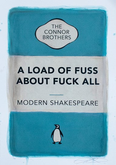A Load of Fuss About Fuck All (Blue) by The Connor Brothers