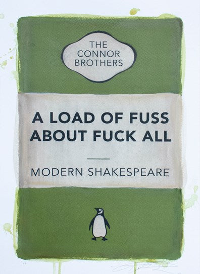 A Load of Fuss About Fuck All (Green) by The Connor Brothers