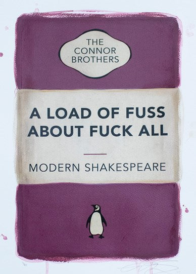 A Load of Fuss About Fuck All (Pink) by The Connor Brothers